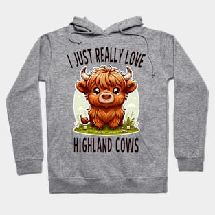 I Just Really love Highland Cows Hoodie